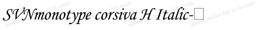 SVNmonotype corsiva H Italic字体转换